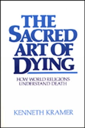 Beispielbild fr The Sacred Art of Dying: How the World Religions Understand Death zum Verkauf von SecondSale