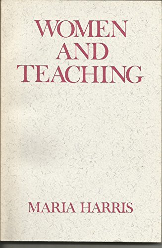 Beispielbild fr Women and Teaching: Themes for a Spirituality of Pedagogy (Madeleva lecture in spirituality) zum Verkauf von SecondSale