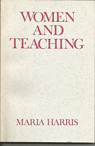 Imagen de archivo de Women and Teaching: Themes for a Spirituality of Pedagogy (Madeleva lecture in spirituality) a la venta por SecondSale