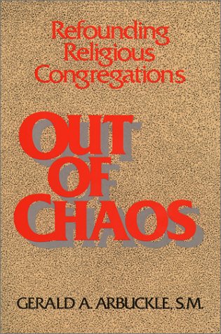 Beispielbild fr Out of Chaos: Refounding Religious Congregations zum Verkauf von Books From California