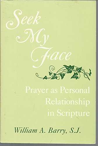 Stock image for Seek My Face: Prayer as Personal Relationship in Scripture for sale by Persephone's Books