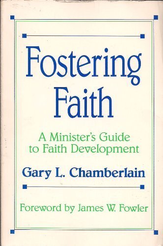 Imagen de archivo de Fostering Faith : A Minister's Guide to Faith Development a la venta por Better World Books: West