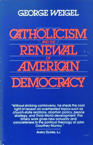 Beispielbild fr Catholicism and the Renewal of American Democracy zum Verkauf von Wonder Book