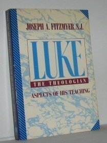 Luke the Theologian: Aspects of His Teaching (9780809130580) by Fitzmyer, Joseph A.