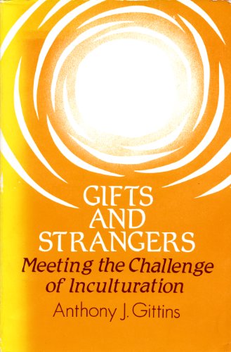 Imagen de archivo de Gifts and Strangers: Meeting the Challenge of Inculturation a la venta por Books of the Smoky Mountains