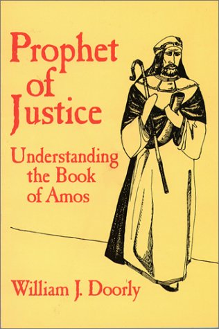 Prophet of Justice: Understanding the Book of Amos