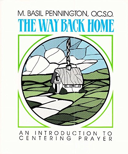Stock image for Way Back Home: Introduction to Centering Prayer for sale by Eatons Books and Crafts