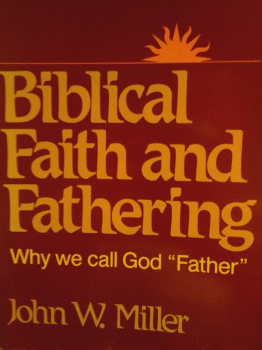 9780809131075: Biblical Faith and Fathering: Why We Call God "Father"