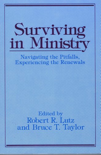 Imagen de archivo de SURVIVING IN MINISTRY : NAVIGATING THE PITFALLS, EXPERIENCING THE RENEWALS a la venta por Neil Shillington: Bookdealer/Booksearch