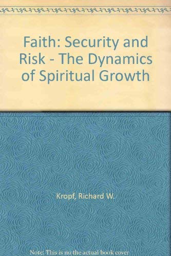 Imagen de archivo de Faith : Security and Risk; The Dynamics of Spiritual Growth a la venta por Better World Books