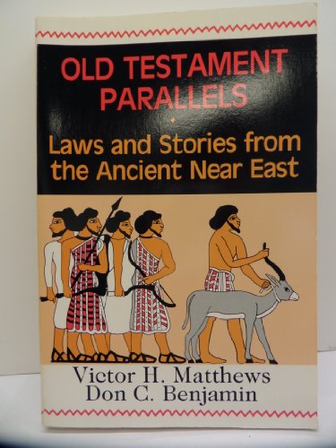 Imagen de archivo de Old Testament Parallels: Laws and Stories from the Ancient Near East a la venta por Books of the Smoky Mountains