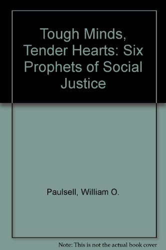 Beispielbild fr Tough Minds, Tender Hearts : Six Prophets of Social Justice zum Verkauf von Better World Books