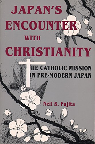 Beispielbild fr Japan's Encounter With Christianity: The Catholic Mission in Pre-Modern Japan zum Verkauf von Wonder Book
