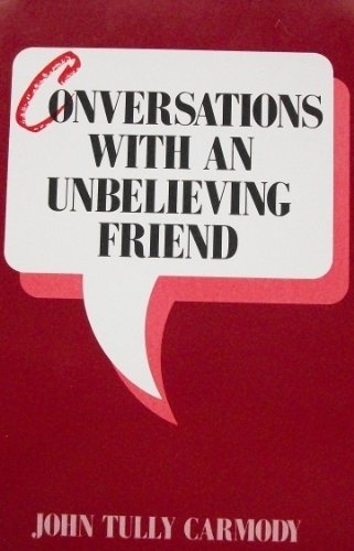 Beispielbild fr Conversations with an Unbelieving Friend zum Verkauf von Better World Books