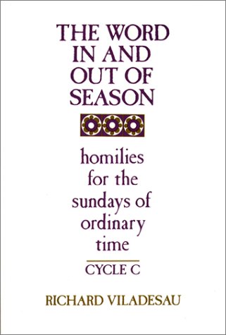 The Word in and out of Season, Cycle C: Homilies for the Sundays of Ordinary Time