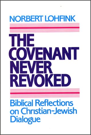 9780809132287: The Covenant Never Revoked: Biblical Reflections on Christian-Jewish Dialogue