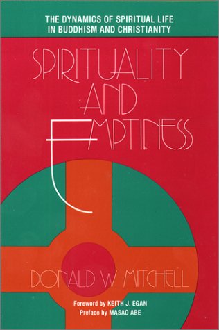Beispielbild fr Spirituality and Emptiness : The Dynamics of Spiritual Life in Buddhism and Christianity zum Verkauf von Better World Books