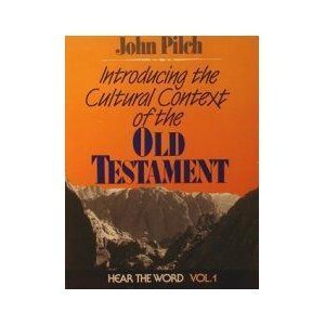 Introducing the Cultural Context of the Old Testament (Hear the Word, Vol.1) (9780809132713) by Pilch, John J.