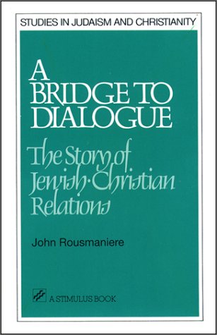 Beispielbild fr A Bridge to Dialogue: The Story of Jewish-Christian Relations (A Stimulus Book) zum Verkauf von Wonder Book