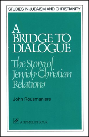 9780809132843: A Bridge to Dialogue: The Story of Jewish-Christian Relations (A Stimulus Book)