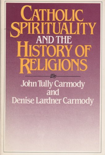 Imagen de archivo de Catholic Spirituality and the History of Religions (Catholic Spirituality in Global Perspective) a la venta por Wonder Book