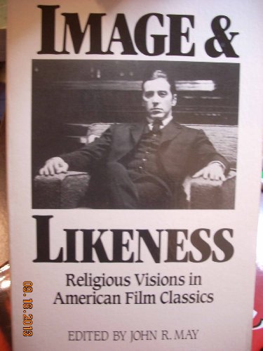 Beispielbild fr Image & Likeness: Religious Visions in American Film Classics zum Verkauf von Andover Books and Antiquities