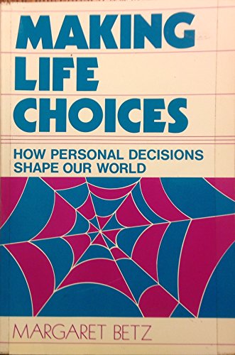 Beispielbild fr Making Life Choices: How Personal Decisions Shape Our World zum Verkauf von Wonder Book