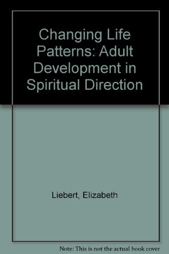 9780809132966: Changing Life Patterns: Adult Development in Spiritual Direction