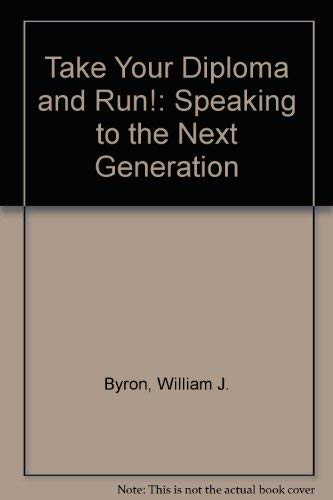 9780809133062: Take Your Diploma and Run: Speaking to the Next Generation
