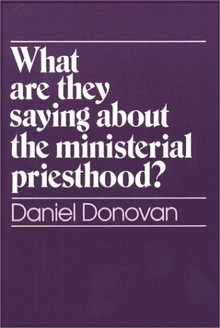 Beispielbild fr What Are They Saying About the Ministerial Priesthood? zum Verkauf von Wonder Book