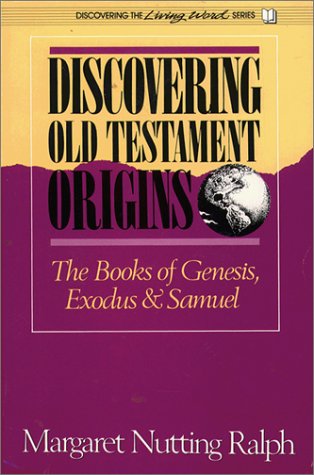 Imagen de archivo de Discovering Old Testament Origins : The Books of Genesis, Exodus and Samuel a la venta por Better World Books