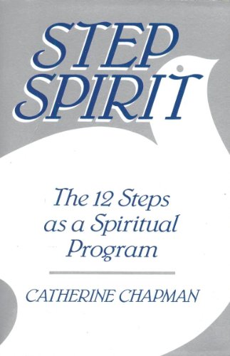 Stock image for Step Spirit: The 12 Steps as a Spiritual Program for sale by ThriftBooks-Atlanta