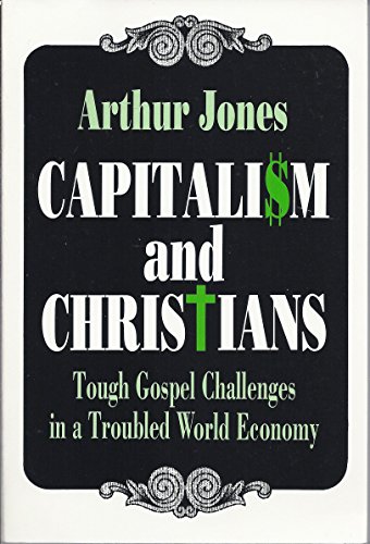 Imagen de archivo de Capitalism and Christians: Tough Gospel Challenges in a Troubled World Economy a la venta por Wonder Book