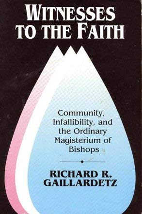 9780809133505: Witnesses to the Faith: Community, Infallibility and the Ordinary Magisterium of Bishops
