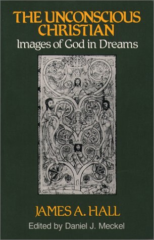 Imagen de archivo de The Unconscious Christian: Images of God in Dreams (Jung and Spirituality) a la venta por Books From California