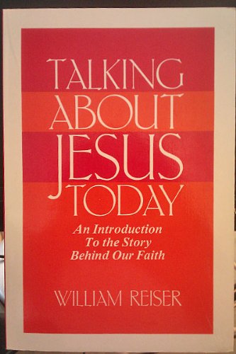 Stock image for Talking about Jesus Today: An Introduction to the Story Behind Our Faith for sale by ThriftBooks-Atlanta