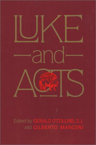 Luke and Acts (9780809133604) by O'Collins, Gerald; Marconi, Gilberto; O'Connell, Matthew J.; Rasco, Emilio