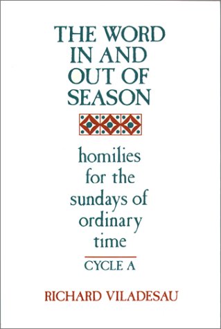 Stock image for The Word in and Out of Season: Homilies for the Sundays of Ordinary Time, Cycle A for sale by Phatpocket Limited