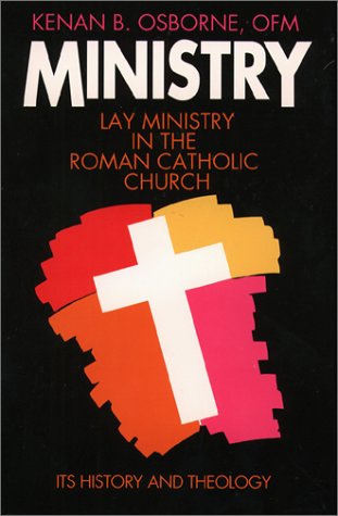 Beispielbild fr Ministry : Lay Ministry in the Roman Catholic Church, Its History and Theology zum Verkauf von Better World Books