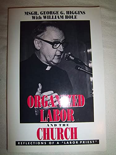 Imagen de archivo de Organized Labor and the Church : Reflections of a "Labor" Priest a la venta por Better World Books