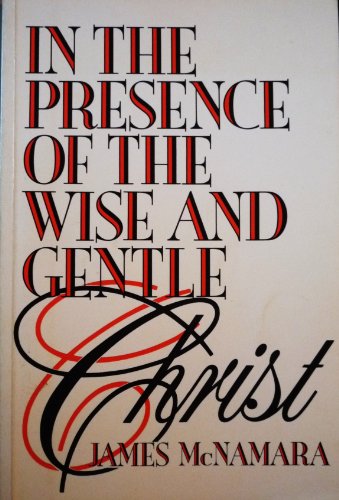 Beispielbild fr In the Presence of the Wise and Gentle Christ zum Verkauf von ThriftBooks-Atlanta