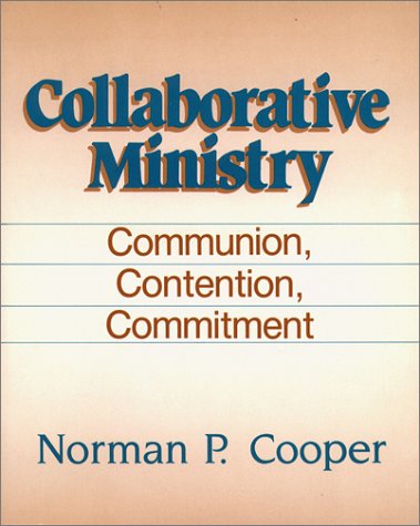 9780809133765: Collaborative Ministry: Communion, Contention, Commitment