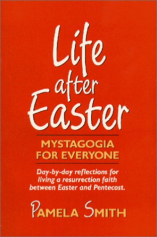 9780809133796: Life After Easter: Mystagogic for Everyone