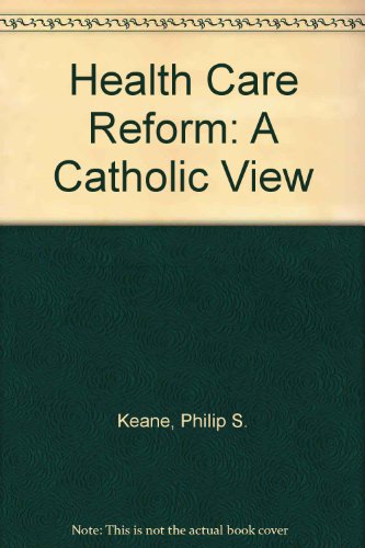 Beispielbild fr Health Care Reform : A Catholic View zum Verkauf von Better World Books