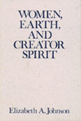 Women, Earth, and Creator Spirit (Madeleva Lecture in Spirituality)