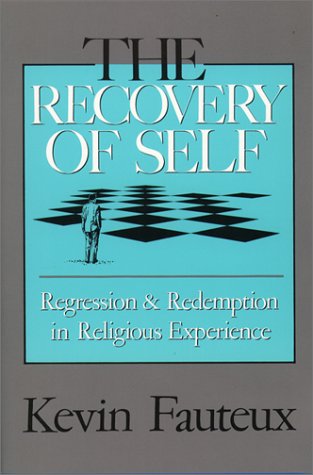 Stock image for The Recovery of Self: Regression and Redemption in Religious Experience for sale by Jenson Books Inc