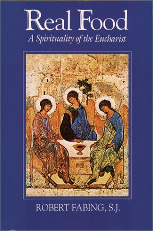 Beispielbild fr Real Food: A Spirituality of the Eucharist zum Verkauf von BookHolders