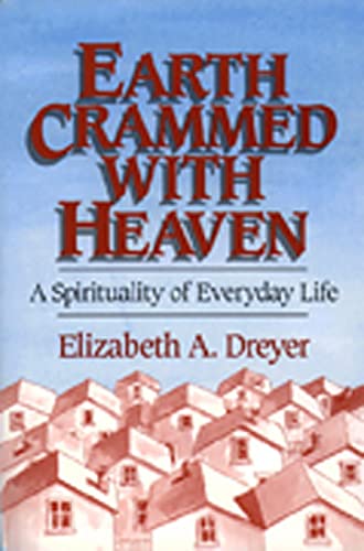 Beispielbild fr Earth Crammed with Heaven: A Spirituality of Everyday Life zum Verkauf von Wonder Book