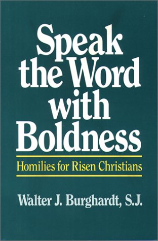 Beispielbild fr Speak the Word With Boldness: Homilies for Risen Christians zum Verkauf von BooksRun