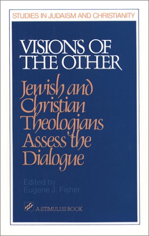 9780809134779: Visions of the Other: Jewish and Christian Theologians Assess the Dialogue (Stimulus: Studies in Judaism & Christianity)